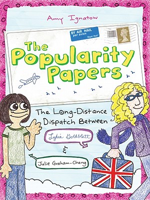 The Long-Distance Dispatch Between Lydia Goldblatt and Julie Graham-Chang (The Popularity Papers #2)