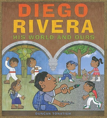 Image for Diego Rivera: His World and Ours Diego Rivera: His World and Ours