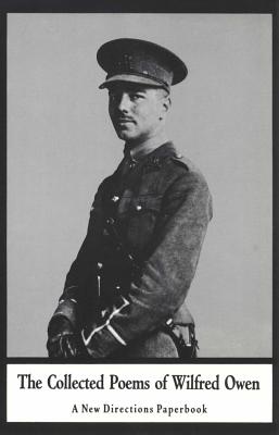 The Collected Poems of Wilfred Owen (New Directions Book)