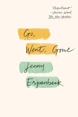 GO, WENT, GONE TRANSLATED BY SUSAN BERNOFSKY