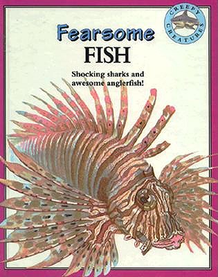 Fearsome Fish (Creepy Creatures)