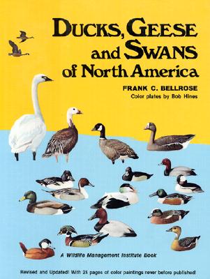 Ducks, Geese and Swans of North America: A Completely New and Expanded Version of the Classic Work by F. H. Kortright