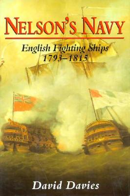 Nelson's Navy : English Fighting Ships, 1793-1815