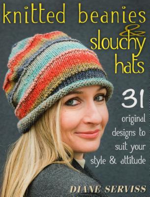 Knitted Beanies And Slouchy Hats: 31 Original Designs To Suit Your Style & Attitude