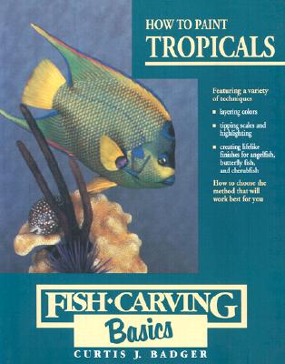 How to Paint Tropicals (Fish Carving Basics, Vol 4)