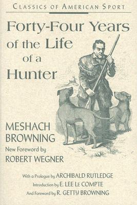 Forty-Four Years of the Life of a Hunter