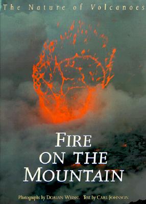 Fire on the Mountain: The Nature of Volcanoes