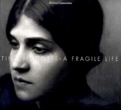 Tina Modotti: A Fragile Life