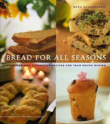 Image for Bread for All Seasons: Delicious and Distinctive Recipes for Year-Round Baking