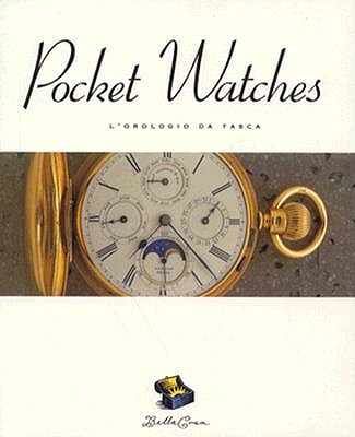 Image for Pocket Watches: L'Orologio da Tasca (The Bella Cosa Library) (English and Italian Edition)