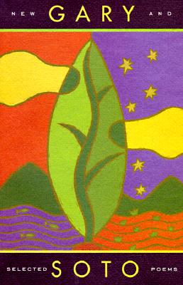 Gary Soto: New and Selected Poems (Contemporary American Poetry, Poetry Books for Teens and Adults)