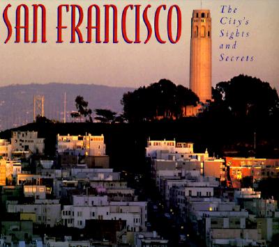 San Francisco: The City's Sights and Secrets