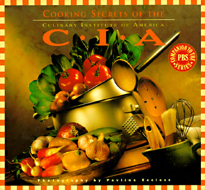 Image for Cooking Secrets of the CIA: Favorite Recipes from the Culinary Institute