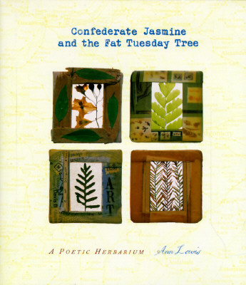 Image for Confederate Jasmine and the Fat Tuesday Tree: A Poetic Herbarium