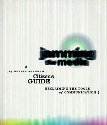 Jamming the Media: A Citizen's Guide Reclaiming the Tools of Communication