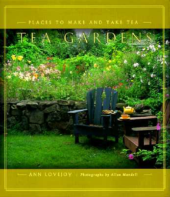 Image for Tea Gardens: Places to Make and Take Tea