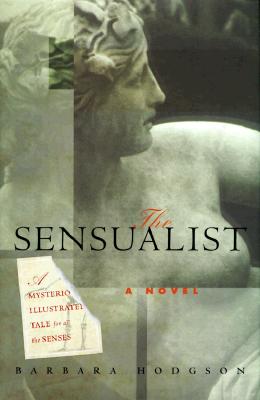 The Sensualist: A Novel