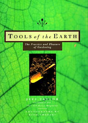 Tools Of The EArth - The Practice And Pleasure Of Gardening