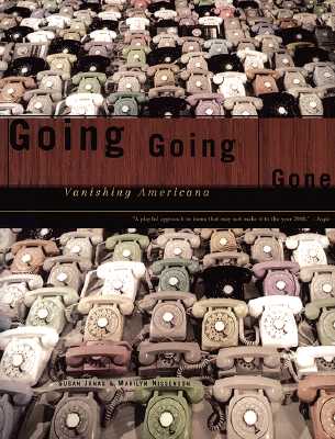 Image for Going, Going, Gone: Vanishing Americana