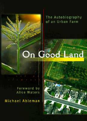 Image for On Good Land: The Autobiography of an Urban Farm