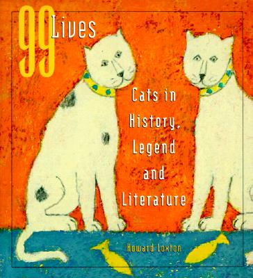 Image for 99 Lives: Cats in History, Legend, and Literature