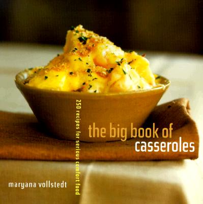 Image for The Big Book of Casseroles: 250 Recipes for Serious Comfort Food