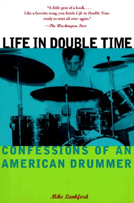 Life in Double Time : Confessions of an American Drummer