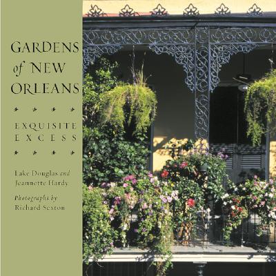 Gardens of New Orleans : Exquisite Excess