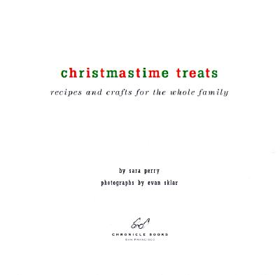 Christmastime Treats: Recipes and Crafts for the Whole FamilyA Holiday Celebrations Book (Creative Crafts)