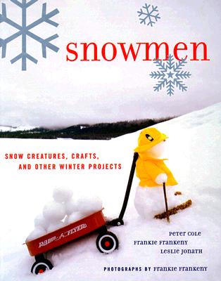 Image for Snowmen: Creatures, Crafts, and Other Winter Projects Snowmen: Creatures, Crafts, and Other Winter Projects