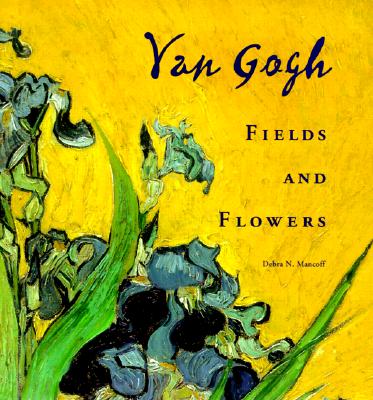 Van Gogh : Fields and Flowers