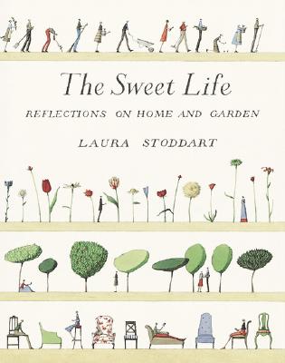 Image for The Sweet Life - Reflections ON Home And Garden