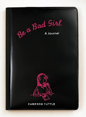 Be a Bad Girl: A Journal