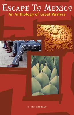 Escape to Mexico: An Anthology of Great Writers