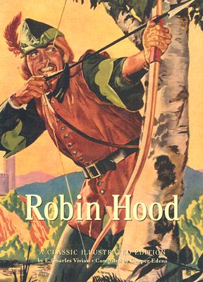 Robin Hood: A Classic Illustrated Edition (Classic Illustrated, CLAS)