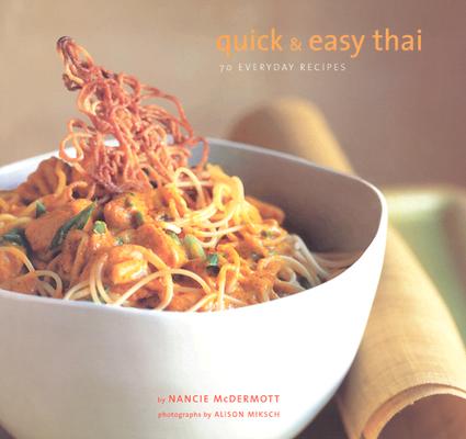 Quick & Easy Thai: 70 Everyday Recipes