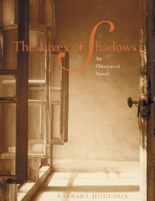 Image for The Lives Of Shadows - An Illustrated Novel The Lives Of Shadows - An Illustrated Novel
