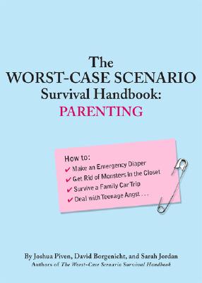 Worst-Case Scenario Survival Handbook: Parenting