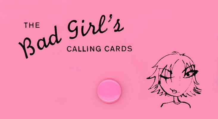The Bad Girl's Calling Cards