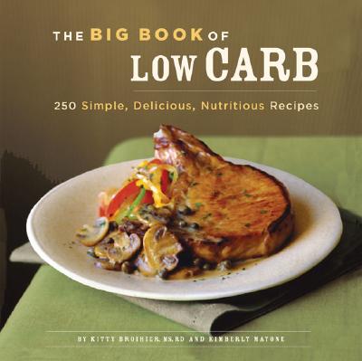 Image for The Big Book of Low-Carb; 250 Simple, Delicious, Nutritious Recipes The Big Book of Low-Carb; 250 Simple, Delicious, Nutritious Recipes