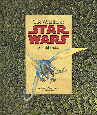The Wildlife of Star Wars: A Field Guide