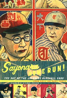 Sayonara Home Run! : The Art of the Japanese Baseball Card