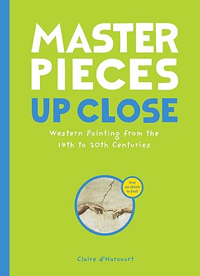 Masterpieces Up Close: Western Painting from the 14th to 20th Centuries (Up Close, UPCL)