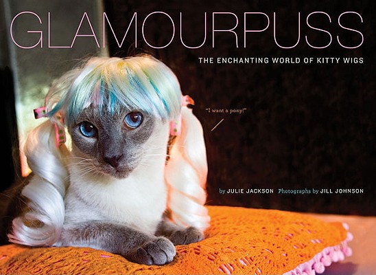 Image for Glamourpuss: The Enchanting World of Kitty Wigs Glamourpuss: The Enchanting World of Kitty Wigs