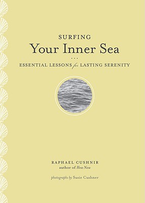 Image for Surfing Your Inner Sea: Essential Lessons for Lasting Serenity Surfing Your Inner Sea: Essential Lessons for Lasting Serenity