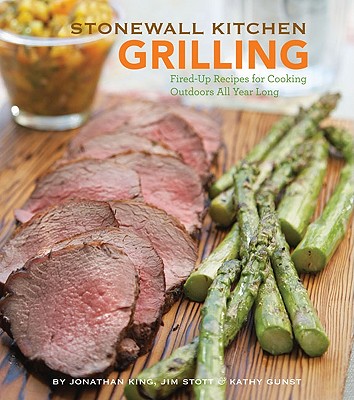 Image for Stonewall Kitchen Grilling: Fired-Up Recipes for Cooking Outdoors All Year Long