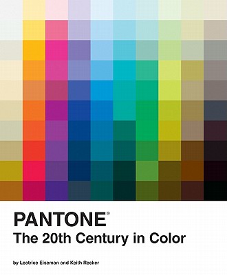 Image for Pantone: The Twentieth Century in Color Pantone: The Twentieth Century in Color