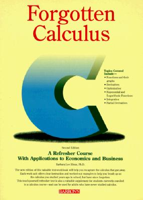 Image for Forgotten Calculus: A Refresher Course : With Applications to Economics and Business