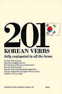 Image for 201 Korean Verbs Fully Conjugated in All The Forms. Fully Conjugated in All Aspects, Moods, Tenses and Formality Levels