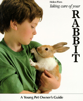 Taking Care Of Your Rabbit A Young Pet Owner's Guide